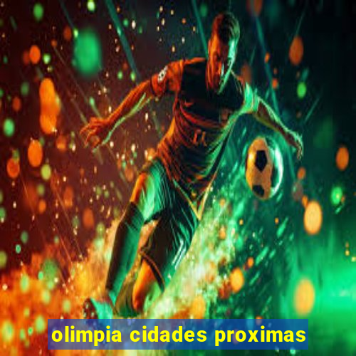 olimpia cidades proximas